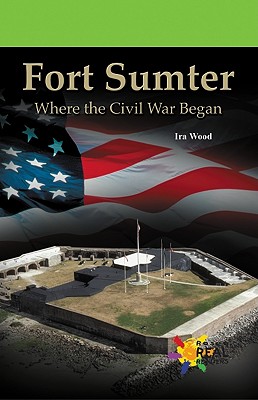 Fort Sumter: Where the Civil War Began