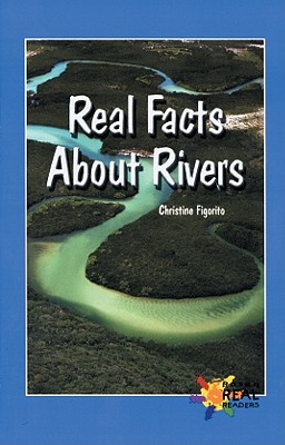 Real Facts About Rivers (Real Readers - Upper Emergent)