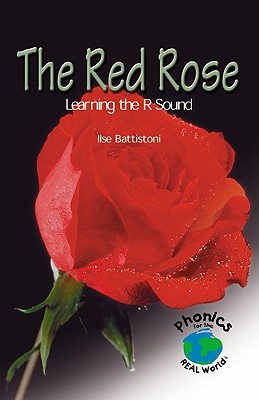 The Red Rose: Learning the R Sound (Power Phonics/Phonics for the Real World)