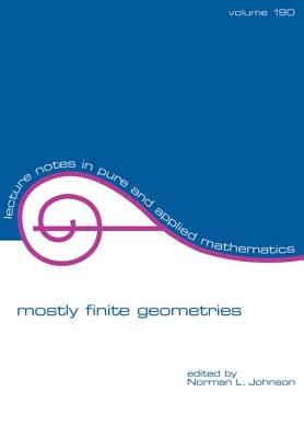 Mostly Finite Geometries Vol. 190 : In Celebration of T. G. Ostrom's 80th Birthday