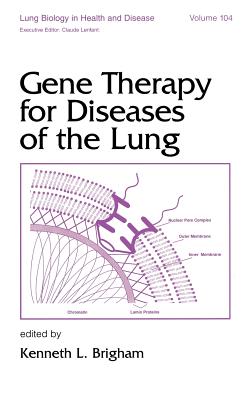 Gene Therapy for Diseases of the Lung [Lung Biology in Health and Disease, Volume 104]