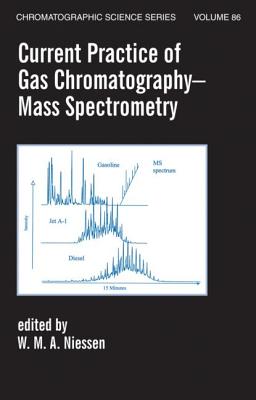 Image for Chromatographic Science Series Volume 86 Current Practice Of GAs Chromatography Mass Spectometry