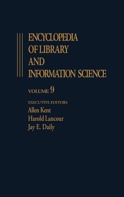 Encyclopedia of Library and Information Science: Volume 9 - Fore-Edge Painting to Germany: Libraries and Information Centers in: Training of . and Information Science Encyclopedia)
