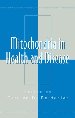 Mitochondria in Health and Disease (Oxidative Stress and Disease, 15)