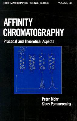 Affinity Chromatography (Chromatographic Science Series)