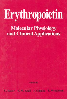 Erythropoietin: Molecular Physiology and Clinical Applications
