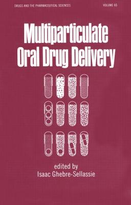 Multiparticulate Oral Drug Delivery (Drugs and the Pharmaceutical Sciences, 65)