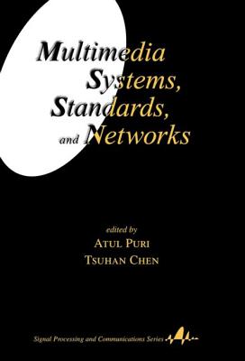 Multimedia Systems, Standards, and Networks (Signal Processing and Communications)