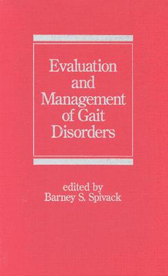 Evaluation and Management of Gait Disorders [Neurological Disease and Therapy 35]