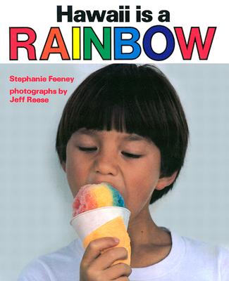Hawaii Is a Rainbow (A Kolowalu Book)