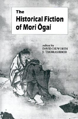 Historical Fiction Of Mori Ogai, The