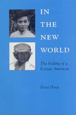 In the New World the Making of a Korean American