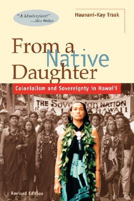 Image for From a Native Daughter: Colonialism and Sovereignty in Hawaii (Revised Edition) (Latitude 20 Books)