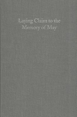 Laying Claim to the Memory of May: A Look Back at the 1980 Kwangju Uprising (Hawaii Studies on Korea)