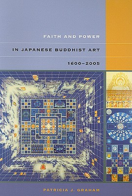 Faith and Power in Japanese Buddhist Art, 16002005