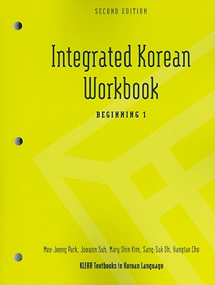Integrated Korean Workbook: Beginning 1, 2nd Edition (Klear Textbooks in Korean Language)