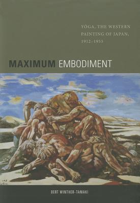 Maximum Embodiment: Yoga, the Western Painting of Japan, 19121955