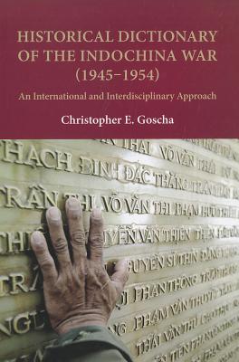 Historical Dictionary of the Indochina War (19451954): An International and Interdisciplinary Approach
