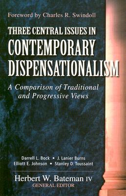 Image for Three Central Issues in Contemporary Dispensationalism: A Comparison of Traditional & Progressive Views