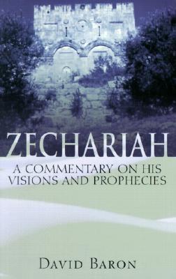 Image for Zechariah: A Commentary on His Visions and Prophecies