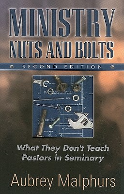 Ministry Nuts and Bolts: What They Don't Teach Pastors in Seminary