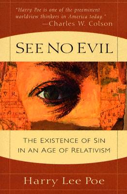 Image for See No Evil: The Existence of Sin in an Age of Relativism