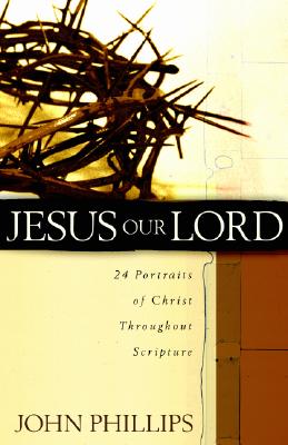 Image for Jesus Our Lord: 24 Portraits of Christ Throughout Scripture