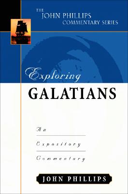 Image for Exploring Galatians (John Phillips Commentary Series)