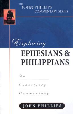 Image for Exploring Ephesians and Philippians (John Phillips Commentary Series)