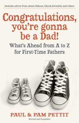 Image for Congratulations, You're Gonna Be a Dad!: What's Ahead from A to Z for First-Time Fathers