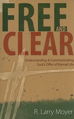 Free and Clear: Understanding and Communicating God's Offer of Eternal Life