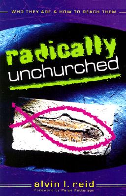 Radically Unchurched: Who They Are & How to Reach Them