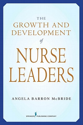 The Growth and Development of Nurse Leaders
