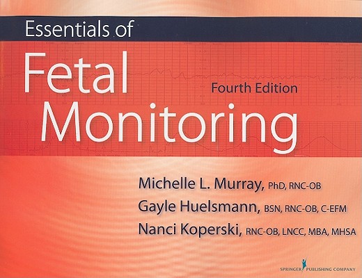 Image for Essentials of Fetal Monitoring Essentials of Fetal Monitoring