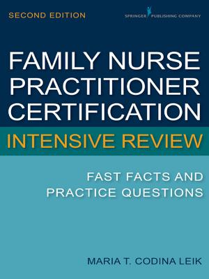 Family Nurse Practitioner Certification Intensive Review: Fast Facts and Practice Questions, Second Edition