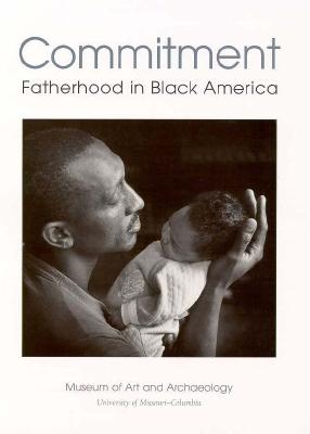 Image for Commitment: Fatherhood in Black America (Volume 1)