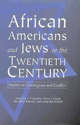 Image for African Americans and Jews in the Twentieth Century: Studies in Convergence and Conflict (Volume 1)