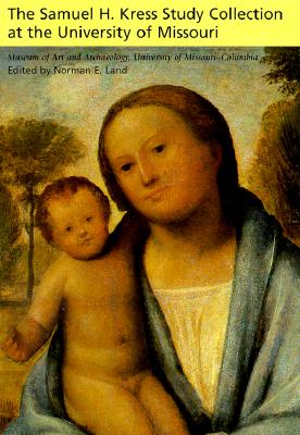 The Samuel H. Kress Study Collection at the University of Missouri (Volume 1)