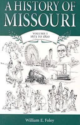 Image for A History of Missouri: Volume I, 1673 to 1820