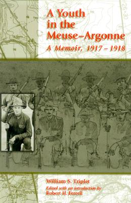 Image for A Youth in the Meuse-Argonne, A Memoir. 1917-1918. A Youth in the Meuse-Argonne, A Memoir. 1917-1918.