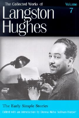 The Early Simple Stories (Collected Works of Langston Hughes, Vol 7) (Volume 7)