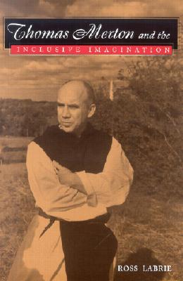 Image for Thomas Merton and the Inclusive Imagination Thomas Merton and the Inclusive Imagination