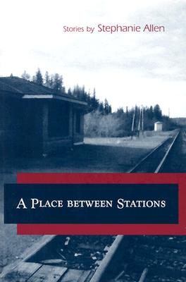 A Place Between Stations (Volume 1)