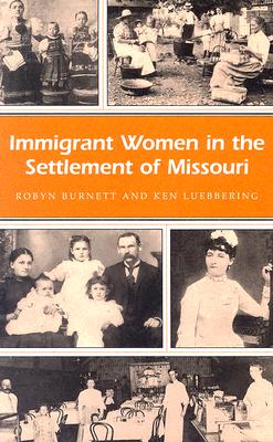 Image for Immigrant Women in the Settlement of Missouri