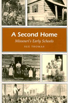 A Second Home: Missouri's Early Schools (Missouri Heritage Readers)