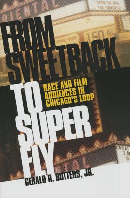 From SWEETBACK to SUPER FLY: Race and Film Audiences in Chicago's Loop