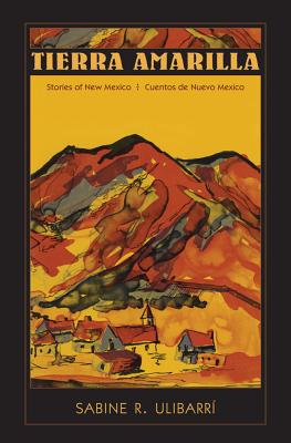 Tierra Amarilla: Stories of New Mexico / Cuentos de Nuevo Mexico (Pas por Aqu Series on the Neuvomexicano Literary Heritage) (English and Spanish Edition)