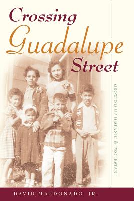 Crossing Guadalupe Street: Growing up Hispanic and Protestant