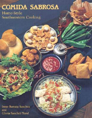 Comida Sabrosa: Home-Style Southwestern Cooking