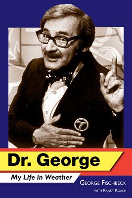 Dr. George: My Life in Weather